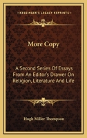 More "Copy": A Second Series of Essays from an Editor's Drawer on Religion, Literature, and Life 0548314101 Book Cover