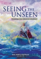 Seeing the Unseen: Framing the Creative Journey B0FL3PYDTS Book Cover