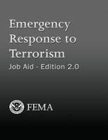Emergency Response to Terrorism: Job Aid 1506193307 Book Cover