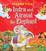 Vehicles of Gods : Indra and Airavat the Elephant 9353762316 Book Cover