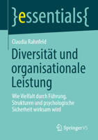 Diversität und organisationale Leistung: Wie Vielfalt durch Führung, Strukturen und psychologische Sicherheit wirksam wird (essentials) (German Edition) 3658527633 Book Cover
