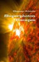 Superphoton Escapes 1387070150 Book Cover