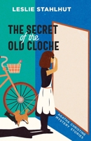Secret of the Old Cloche : An Agatha Christine Mystery 1587750368 Book Cover