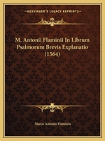 M. Antonii Flaminii In Librum Psalmorum Brevis Explanatio (1564) 1120321301 Book Cover