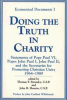 Doing the Truth in Charity: Statements of Popes Paul VI, John Paul I, John Paul II and the Secretariat for Promoting Christian Unity (Ecumenical Documents I, 1982) 0809123983 Book Cover