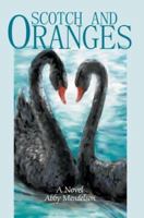 Scotch and Oranges: A Novel 0595298907 Book Cover