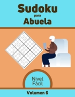 Sudoku para Abuela Nivel Fácil Volumen 6: 100 Rompecabezas con Soluciones, Libro de sudoku para desarrollar memoria, Sudoku para mayores. B089M61SP2 Book Cover