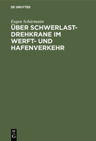 Über Schwerlast-Drehkrane im Werft- und Hafenverkehr (German Edition) B00RPTMSFO Book Cover