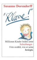 Klasse!: Millionen Kinder leiden unter Schreibangst - Fritz erzählt, wie er seine besiegte. 3756869504 Book Cover