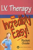 I.V. Therapy: An Incredibly Easy! Pocket Guide 1582554358 Book Cover