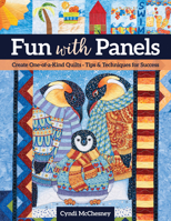 Fun with Panels: Create One-of-a-Kind Quilts ‚ Tips & Techniques for Success 1644032937 Book Cover