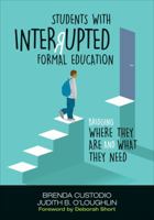 Students With Interrupted Formal Education: Bridging Where They Are and What They Need 1506359655 Book Cover