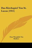 Das Kirchspiel Von St. Lucas (1915) 1167606337 Book Cover