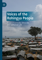 Voices of the Rohingya People: A Case of Genocide, Ethnocide and 'Subhuman' Life 3030908151 Book Cover