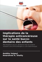 Implications de la thérapie anticancéreuse sur la santé bucco-dentaire des enfants (French Edition) 620955024X Book Cover