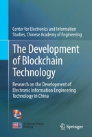 The Development of Blockchain Technology: Research on the Development of Electronic Information Engineering Technology in China 9811672350 Book Cover