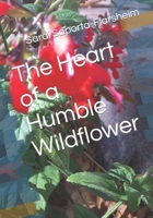 The Heart of a Humble Wildflower 1737807645 Book Cover
