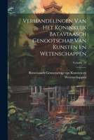 Verhandelingen Van Het Koninklijk Bataviaasch Genootschap Van Kunsten En Wetenschappen; Volume 29 1021444073 Book Cover