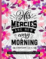 His Mercies Are New Every Morning: 2021 Planner with Coloring Pages and Bible Verses B08K4NVC9R Book Cover