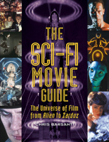 The Sci-Fi Movie Guide: The Universe of Film from Alien to Zardoz 1578595037 Book Cover