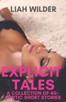 Explicit Tales: A Collection of 40+ Erotic Short Stories for Adults B09PMFV8T4 Book Cover