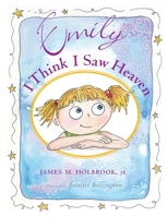 Emily "I Think I Saw Heaven" 1934246565 Book Cover