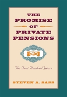 The Promise of Private Pensions: The First Hundred Years (A Pension Research Council Book) 0674945204 Book Cover