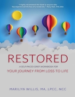 Restored : A Self-Paced Grief Workbook for Your Journey from Loss to Life 194981307X Book Cover