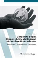 Corporate Social Responsibility als Konzept für mittlere Unternehmen: Verankerung - Treibende Kräfte - Adressaten 3639434587 Book Cover
