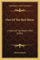 One of the Red Shirts: A Story of Garibaldi's Men 1017993726 Book Cover