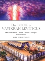 The BOOK of VAYIKRAH LEVITICUS: Our Torah Miracles - Hidden Treasures - Messages - Codes & Secrets 1716654521 Book Cover