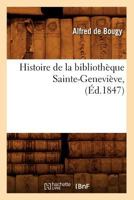 Histoire de La Bibliotha]que Sainte-Genevia]ve, (A0/00d.1847) 2012549454 Book Cover