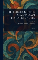 The Rebellion in the Cevennes, an Historical Novel 1023408457 Book Cover