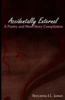 Accidentally External: A Poetry and Short Story Compilation 1724394924 Book Cover