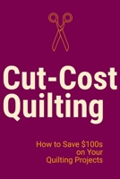 Cut-Cost Quilting 1530340349 Book Cover