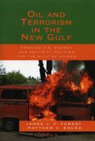 Oil and Terrorism in the New Gulf: Framing U.S. Energy and Security Policies for the Gulf of Guinea 0739119958 Book Cover