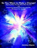 So You Want to Make a Change 1401092764 Book Cover