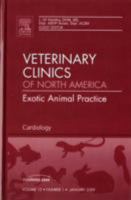 Cardiology, an Issue of Veterinary Clinics: Exotic Animal Practice 143770557X Book Cover