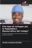 Che tipo di sviluppo per la Repubblica Democratica del Congo? (Italian Edition) 6209501311 Book Cover