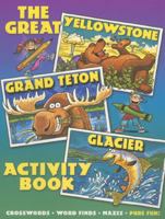 Great Yellowstone, Grand Teton, Glacier Activity Book 0873588606 Book Cover
