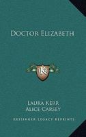 Doctor Elizabeth 1432558005 Book Cover