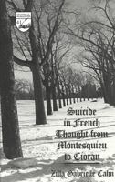 Suicide in French Thought from Montesquieu to Cioran (Studies in the Humanities: Literature-Politics-Society) 0820440035 Book Cover