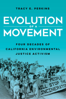 Evolution of a Movement: Four Decades of California Environmental Justice Activism 0520376986 Book Cover