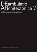 Deambulatio Architectónica IV (Spanish Edition) 1643608827 Book Cover