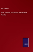 Short Sermons, for Families and Destitute Parishes 3375157835 Book Cover