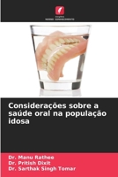 Considerações sobre a saúde oral na população idosa (Portuguese Edition) 6208815177 Book Cover