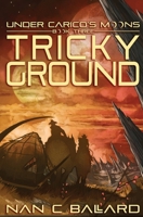 Tricky Ground: Under Carico's Moons: Book Three 1956892230 Book Cover
