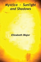 Mystica, Sunlight and Shadows 1839455500 Book Cover