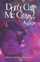 Don't Call Me Crazy! Again (Don't Call Me Crazy! book #2) 0988945738 Book Cover