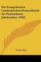 Die Evangelischen Landeskirchen Deutschlands Im Neunzehnten Jahrhundert. Blicke in Ihr Inneres Leben 053041824X Book Cover